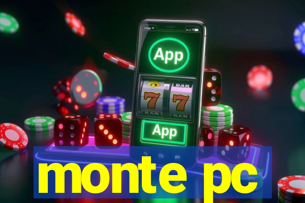 monte pc